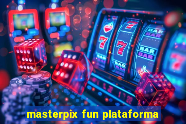 masterpix fun plataforma